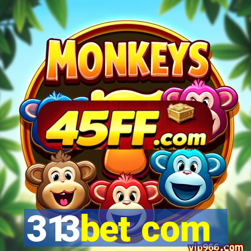 313bet com